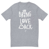 Bring love back T-shirt