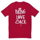 Bring love back T-shirt